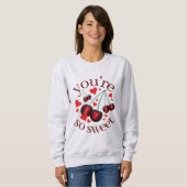 Du bist so süß Cherry Cherries Valentinstag Sweatshirt (Vorne ganz)