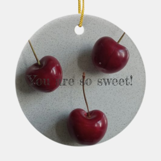 Du bist so süß Cherry Keramik Ornament (Vorne)