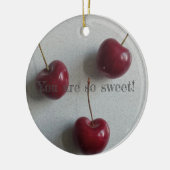 Du bist so süß Cherry Keramik Ornament (Links)