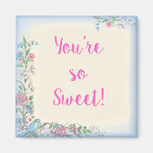 Du bist so süß Magnet (Vorne)