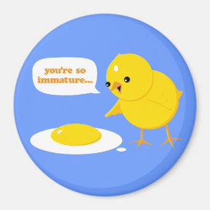 Du bist so unreif... magnet