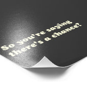 Du bist Sprichwort Es gibt eine Chance? Fotodruck (Ecke)