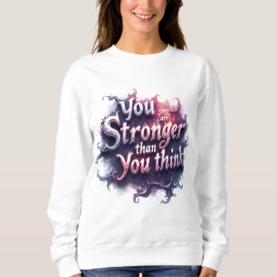 Du bist stärker als du denkst sweatshirt
