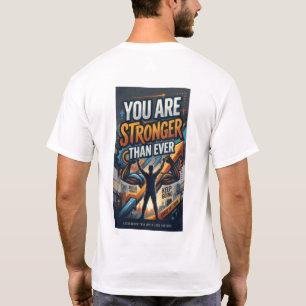 Du bist stärker als je zuvor T-Shirt