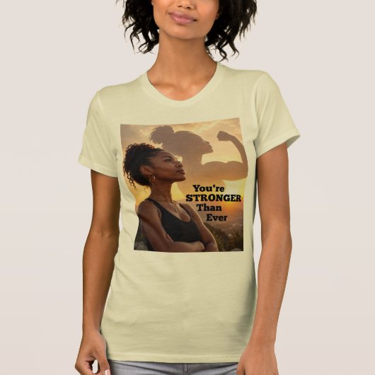 Du bist stärker als je zuvor T-Shirt (Vorderseite)