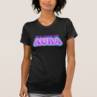 Du bist Stehend in meinem Aura Funny Sarcastic Yog T-Shirt