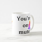 „Du bist stummgeschaltet“ Sarkastischer Kaffeebech Kaffeetasse (VorderseiteRechts)