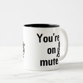 „Du bist stummgeschaltet“ Virtual Happy Hour Tasse (VorderseiteRechts)