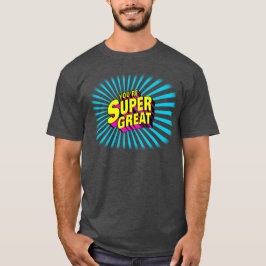 Du bist super groß T-Shirt