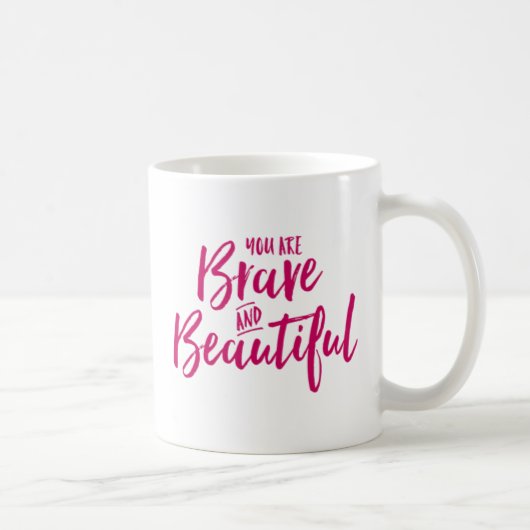 Du bist tapfer und schön. kaffeetasse (Rechts)