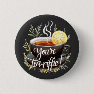 Du bist Tea-riffic! Funny Tea Lover Graphic Button