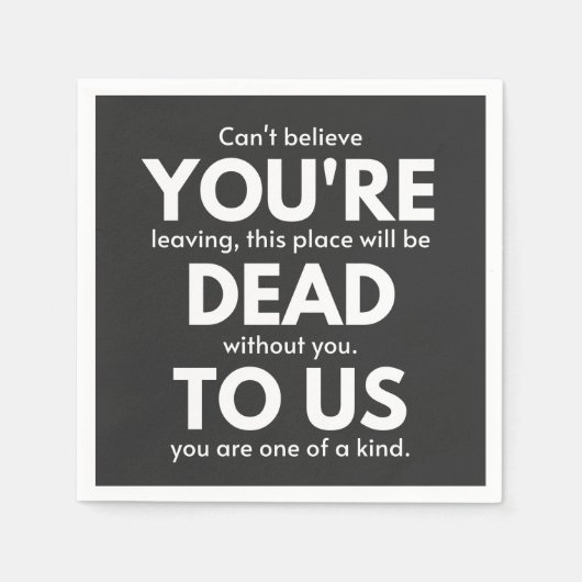 Du bist tot, Coworker geht weg, lustig Serviette (Vorderseite)