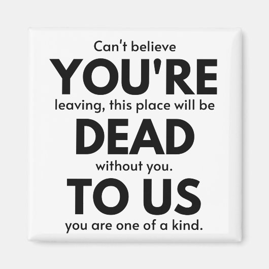 Du bist tot für uns, Coworker Verlasse Geschenk, M Magnet (Vorne)