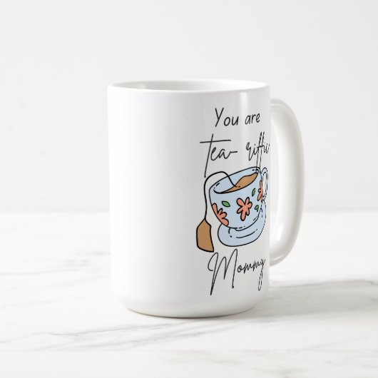 Du bist tränenreiche Mutter. Kaffeetasse (VorderseiteRechts)