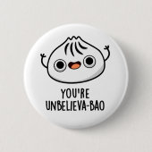 Du bist Unbelieva-bao Funny Dimsum Bao Pun Button (Vorderseite)