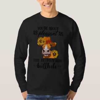 Du bist ungefähr so angenehm wie ein Kuhfladen T-Shirt
