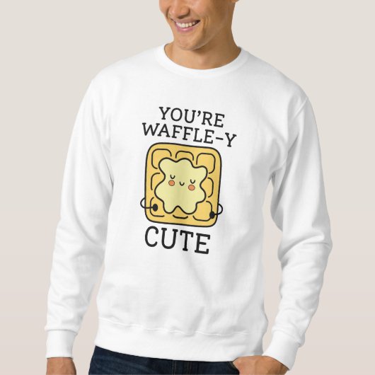 Du bist Waffle-Y Niedlich Sweatshirt (Vorderseite)