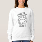 Du bist Waffle-Y Niedlich Sweatshirt (Vorderseite)