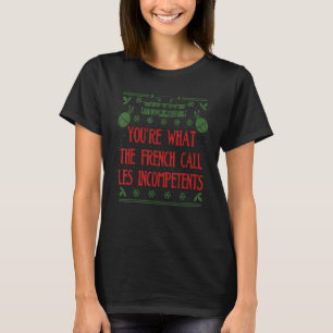 Du bist, was die Franzosen Les Incompetents Xmas n T-Shirt