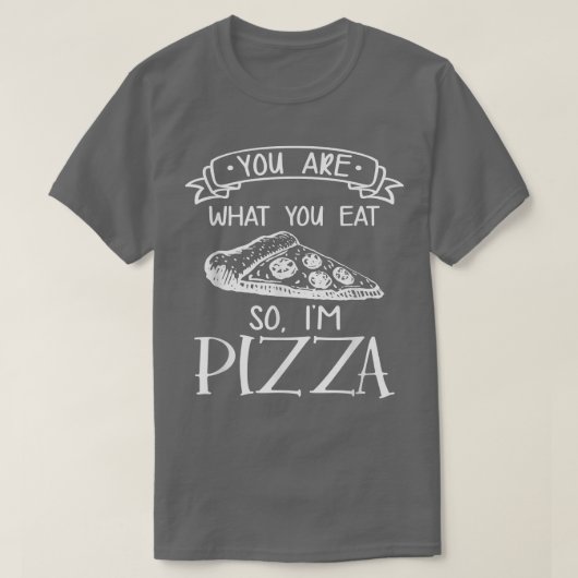 Du bist, was du isst, also bin ich Pizza Italian F T-Shirt (Design vorne)