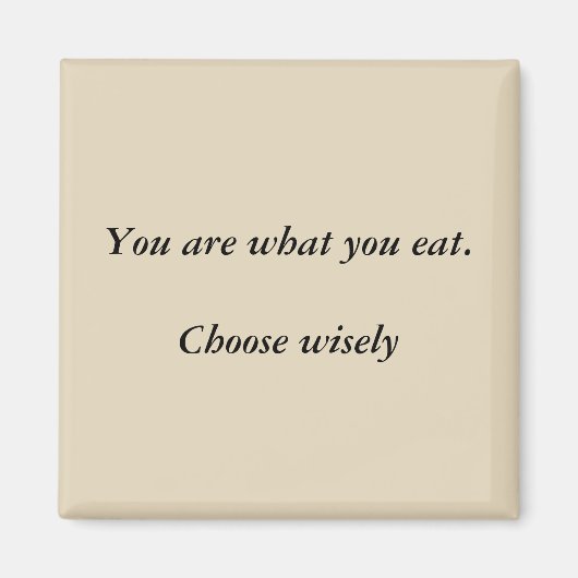 Du bist, was du isst. Wählen Sie einen klugen Magn Magnet (Vorne)