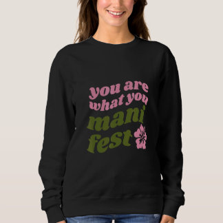 Du bist was du manifestierst Zitate inspirierend Sweatshirt