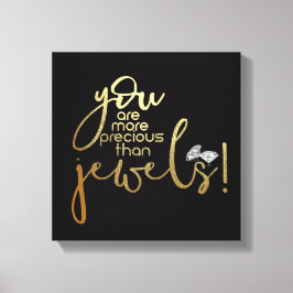 Du bist Wertvoller als Juwelen Leinwanddruck