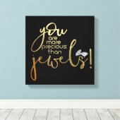 Du bist Wertvoller als Juwelen Leinwanddruck (Insitu (Holzboden))