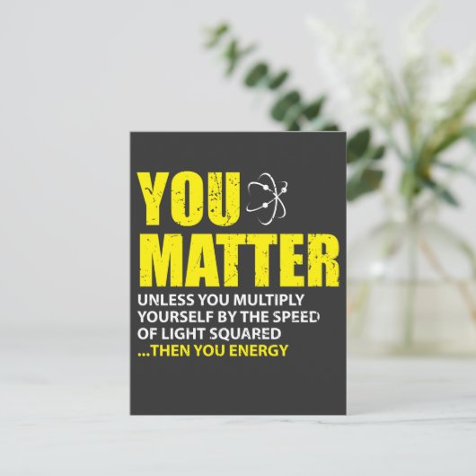 Du bist wichtig, dann bist du Energie Funny Physik Postkarte (Stehend Vorderseite)