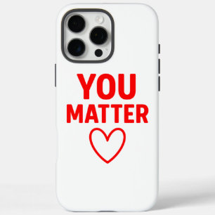 Du bist wichtig" Positives rotes Herz iPhone 16 Pro Max Hülle