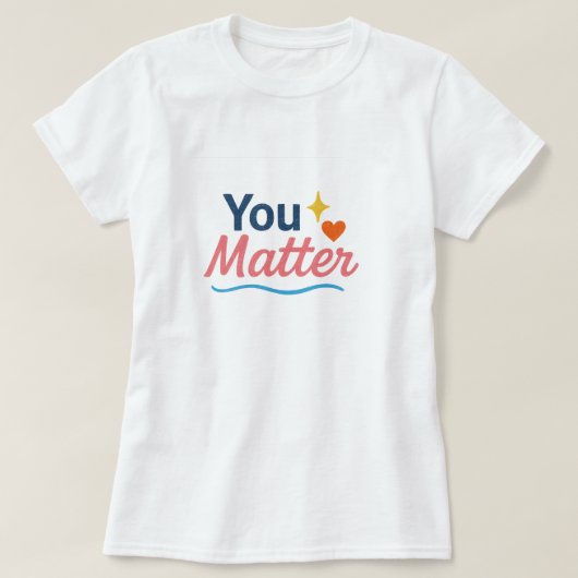 Du bist wichtig. T-Shirt (Design vorne)