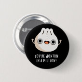 Du bist Wonton in einer Million-Dimsum-Pun Dark BG Button (Vorne & Hinten)