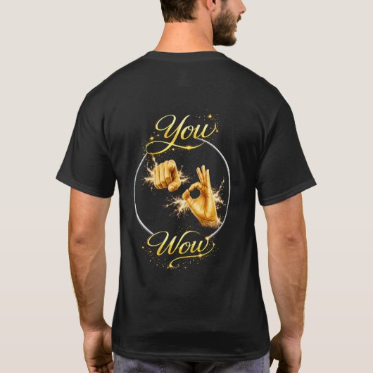 DU BIST WOW: Lass ihn oder sie sich besonders fühl T-Shirt (Rückseite)