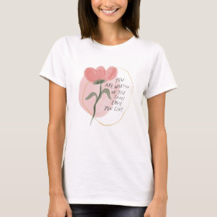 Du bist würdig Blumenaffirmation – Sanftes Rosa T-Shirt