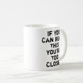 Du bist zu Nahes Zitat Kaffeetasse (VorderseiteRechts)