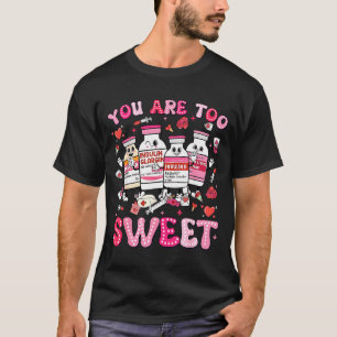 Du bist zu süß Valentins Krankenpflegerin Insulin  T-Shirt