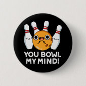 Du bowl My Mind Funny Bowling Pun Dark BG Button (Vorderseite)