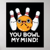 Du bowl My Mind Funny Bowling Pun Dark BG Poster (Vorne)