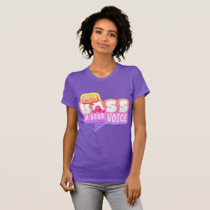 Du brauchst eine Basis in deiner Stimme T-Shirt