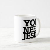 Du brauchst Jesus Kaffeetasse (VorderseiteRechts)