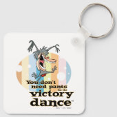 Du brauchst keine Pants für den Siegeszug™ Schlüsselanhänger (Rückseite)