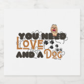 Du brauchst Liebe und Hund Schaumweinetikett (Einzelnes Label)