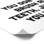 Du brauchst nicht alle Zähne zu brennen Poster (Ecke)