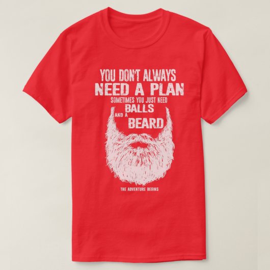 Du brauchst nicht immer einen Plan, manchmal brauc T-Shirt (Design vorne)