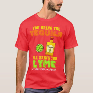 Du bringst die Tequila, ich bringe die Lyme-Famili T-Shirt