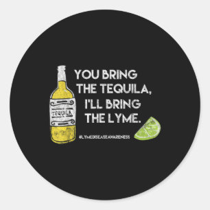 Du bringst die Tequila mit, um das Lyme-lustige Ly Runder Aufkleber