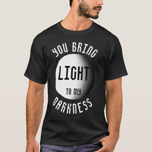 Du bringst Licht zu meinem Dunkelziffer T-Shirt (Vorderseite)