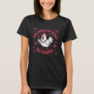 Du bringst mein Herz zum Gackern Lustiges Huhn zum T-Shirt