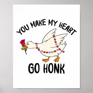 Du bringst mein Herz zum Honk Lustige Gans Valenti Poster