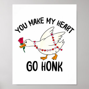 Du bringst mein Herz zum Honk Lustige Gans Valenti Poster